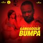 GANGGOOLIE - BUMPA - SINGLE #ITUNES 1/15/16 @djskyrecords