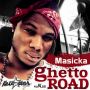 MASICKA - GHETTO ROAD - SINGLE #ITUNES 8/5/14 @KevstarRecords