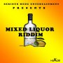VARIOUS ARTISTS - MIXED LIQUOR RIDDIM #ITUNES 8/4/17 @seriousmedzent