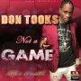 DON TOOKS - NOT A GAME - SINGLE #ITUNES 10/28/16 #PREORDER 10/14/16 @BaileyAlrick