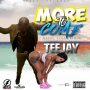 TEEJAY - MORE TO COME - SINGLE #ITUNES 7/28/17 @Flashrecords2