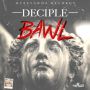 DECIPLE - BAWL - SINGLE #ITUNES 1/20/15 @hypeyawdz