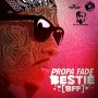 PROPA FADE - BESTIE (BFF) - SINGLE #ITUNES 1/15/16 @djskyrecords