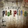 IZREL - POOR PEOPLE - SINGLE - COTTON PIKKA MUSIC #ITUNES 10/15/13 @Pikkers