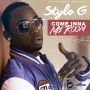 STYLO G - COME INNA MI ROOM - SKIN TO SKIN RIDDIM - ##ITUNES 9/16/14 #PRE 9/2/14 @iamhitmaker @stylog