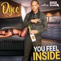 DYCE - THE WAY YOU FEEL INSIDE - SINGLE #ITUNES 6/16/17 @dycerapper