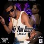 LAN DEEZL - FI YUH BODY - SINGLE #ITUNES 5/19/17
