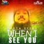 RASTA STEVE - WHEN I SEE YOU - SINGLE #ITUNES 4/28/17 @rattis_s