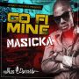 MASICKA - GO FI MINE - SINGLE - #ITUNES 11/11/14 #PRE 10/21/14 @dynastymusic206