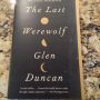 Picked up "The Last Werewolf" on @BarrySloane and @EmilyVanCamp's recommendation. This better be good, guys. 