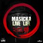 MASICKA - LIVE LIFE (ZEN RIDDIM) - SINGLE #ITUNES 3/25/16 #PREORDER 3/11/16 @UIMRECORDS