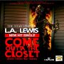 L.A. LEWIS - COME OUUTA THE CLOSET - SINGLE #ITUNES 4/8/14 @LA_lewis
