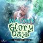 MALONY - GLORY DAYS - SINGLE #ITUNES 4/21/17 @_moresteppaprod