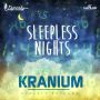 KRANIUM - SLEEPLESS NIGHTS - RE-MASTERED / RE-PACKAGE - #ITUNES 8/12/14 @DYNASTYMUSIC206