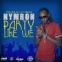 NYMRON - PARTY LIKE WE #ITUNES 4/28 #PRE 4/14 @iamnymron @djfrankcomusic