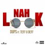 DUPS FT. TEFF U DEFF - NAH LOOK - SINGLE #ITUNES 1/22/16 @teffudeff @dupsdnb