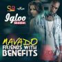 MAVADO - FRIENDS WITH BENEFITS - SINGLE #ITUNES 3/25/14 @So_unique_rec