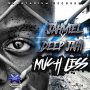 JAHMIEL X DEEP JAHI - MUCH LESS - SINGLE #ITUNES 11/11 #PRE 10/28 @ramonbingham @ItsJahmiel @Deepjahi 