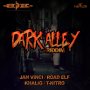 VARIOUS ARTIST - DARK ALLEY RIDDIM #ITUNES 12/18/15 @Earltrobak @Nexx_TroBak