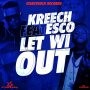 KREECH FT. ESCO - LET WI OUT - SINGLE #ITUNES 12/4/15 @starstruckpro1 @EscodaShocker