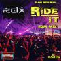 RDX - RIDE IT - EDM REMIX - #ITUNES 9/2/14 #PRE 8/12/14 @blaqksheepmafia @rdxmusic