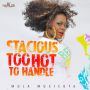 STACIOUS - TOO HOT TO HANDLE - SINGLE #ITUNES 3/18/14 @RealStacious