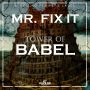 MR FIX IT - TOWER OF BABEL - EP #ITUNES 5/19/15 @bloomingflowerslabel