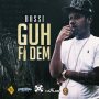LIKKLE BOSSI - GUH FI DEM - SINGLE #ITUNES 3/17/17 @qbaddness