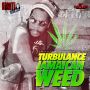 TURBULANCE - JAMAICAN WEED - SINGLE #ITUNES 4/8/14 #GraniteProd