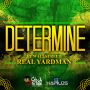 DETERMINE FT. WALLSTREET - REAL YARDMAN - SINGLE #ITUNES 7/21/15 @stashdicash