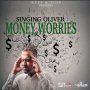 SINGING OLIVER - MONEY WORRIES #ITUNES 3/17/17 @signingoliver