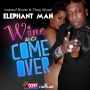 ELEPHANT MAN - WINE AND COME OVER - SINGLE - #ITUNES 11/5/13 @teetimusmuzic @eledienergygod