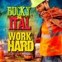 BUCKY ITAL - WORK HARD - SINGLE #ITUNES 10/21/16 @visionhouserec