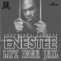 ENESTEE - LIFE INNA JAIL - SINGLE #ITUNES 6/24/14 @straplandrecord