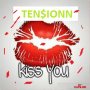 TENSIONN - KISS YOU - SINGLE #ITUNES 2/19/16 @ZephWatt