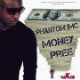 PHANTOM IMC - MONEY PREE - SINGLE #ITUNES 7/31/15 @inspiredmusic