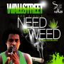 WALLSTREET - NEED DI WEED - SINGLE - STASH DI CASH RECORDS #ITUNES 9/3/13 @StashDiCash