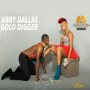 ABBY DALLAS - GOLD DIGGER - SINGLE #ITUNES 4/14/17 @AbbyDallas