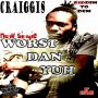 CRAIGGIS - WORST DAN YUH - SINGLE - RIDDIM TO DEM ENTERTAINMENT #ITUNES 9/3/13 @RiddimToDem