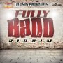 VARIOUS ARTISTS - FULLY BADD RIDDIM #ITUNES 1/15/16 @ACEDECISION29