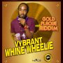 VYBRANT - WHINE WHEELIE - SINGLE #ITUNES 3/3/17 @goldplaque 