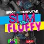 SPICE & PAMPUTAE - SLIM VS FLUFFY - SINGLE - COLLEGE BOIZ PRODUCTIONS #ITUNES 11/19/13 @Collegeboiz 