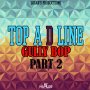 TOP A D LINE - GULLY BOP PART. 2 - SINGLE #ITUNES 2/26/16 @logansprod