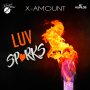 X-AMOUNT - LUV SPARKS - SINGLE #ITUNES 9/23/16 @realxamount