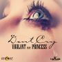 VIGILANT FT. PRINCESS - DONT CRY - SINGLE #ITUNES 4/15/14 @Dj_Rhome