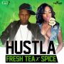 FRESH TEA X SPICE - HUSTLA - SINGLE - #ITUNES 4/29/14 @goodgoodprod @spiceofficial 